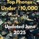 Top Phones Under ₹10,000